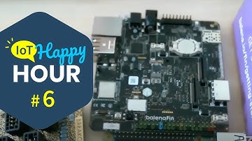 IoT Happy Hour #6:  Intro to balenaFin