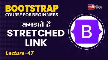 Bootstrap Stretched Link | Lecture 47 | Bootstrap for beginners