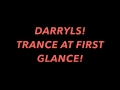 Darryls Trance At First Glance
