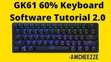 GK61 60% Keyboard Software Tutorial 2.0 -AwCheeZZe