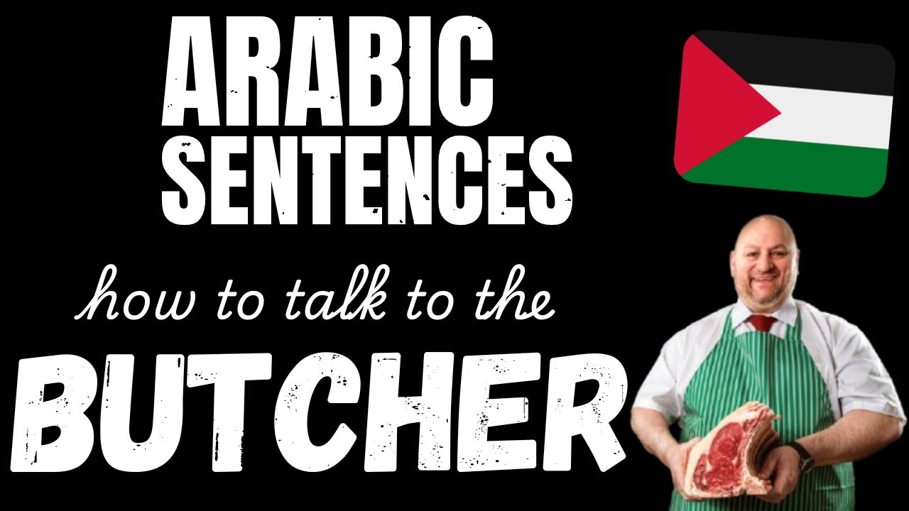 Basic Arabic conversations: Talking to the Butcher | Learn Arabic