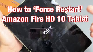 Amazon Fire HD 10 Tablet: How to Force a Restart (Forced Restart)
