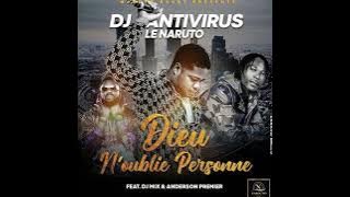 Dj Antivirus feat Dj mix et Anderson 1er - Dieu n'oublie personne