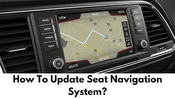 How Do I Update My Seat Navigation System | Seat Navigation System Update