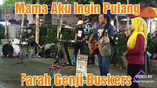 Mama Aku Ingin Pulang - Farah Genji Buskers