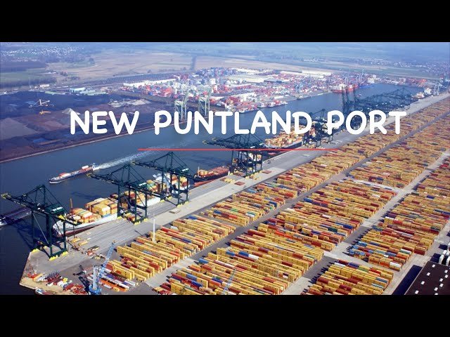 NEW PUNTLAND PORT SHOWS SOMALIA CAN COMPETE IN TRANSPORT SECTOR class=
