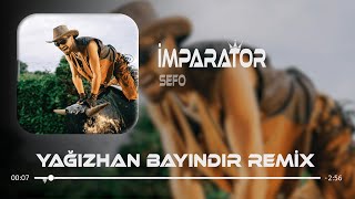 Sefo - İmparator ( Yağızhan Bayındır & Mkm Remix ) Resimi