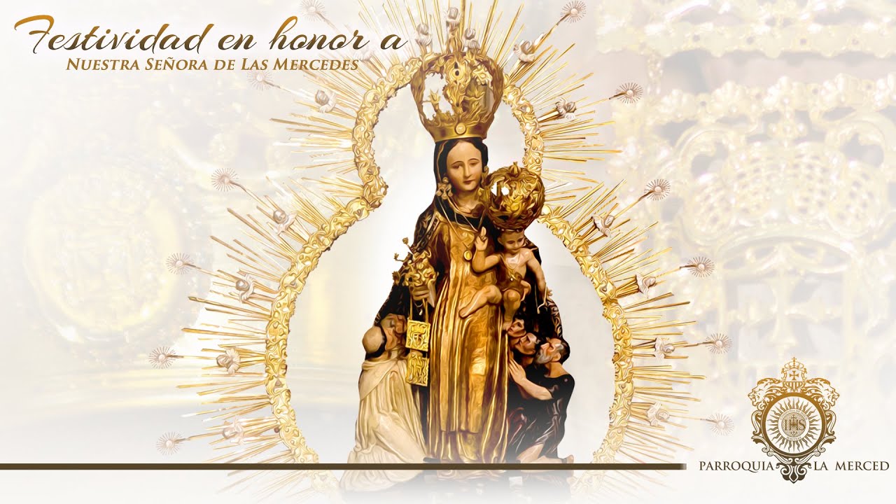 Santa Misa Solemne en honor a Nuestra Señora de Las Mercedes - YouTube