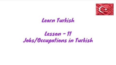 Jobs/ Occupations in Turkish, Lesson - 11