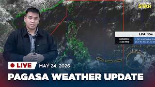 LIVESTREAM: PAGASA Weather Update (May 24, 2026)