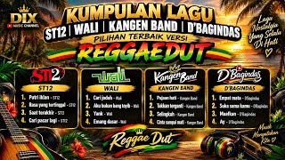 KUMPULAN LAGU ST12 | WALI | KANGEN BAND | D’BAGINDAS PILIHAN TERBAIK VERSI REGGAE DUT 🎶