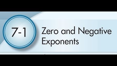7-1 Zero and Negative Exponents
