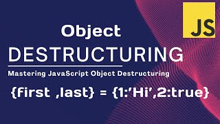 Unlock the Magic of Object Destructuring in JavaScript: A Comprehensive Guide for Developers