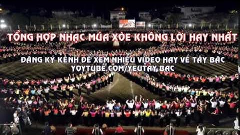Nhạc Múa Xòe Không Lời Hay Nhất