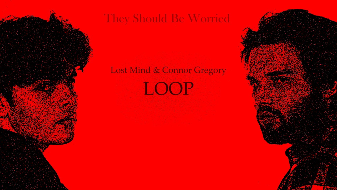 Sleduj Lost Mind & Connor Gregory - LOOP na YouTube Sleduj Lost Mind & Connor Gregory - LOOP na YouTube