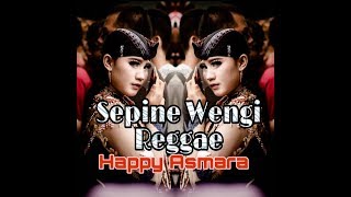 Sepine Wengi Reggae Ska Lirik - Happy Asmara