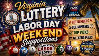 VIRGINIA LOTTERY LABOR DAY WEEKEND SUGGESTIONS