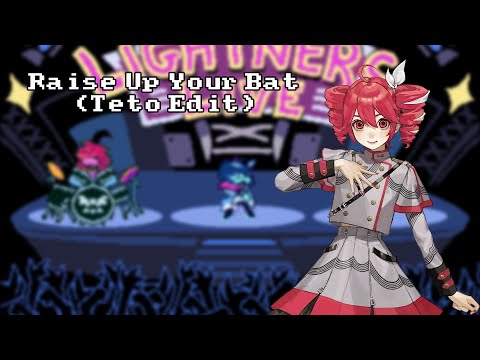 Raise Up Your Bat (Teto Edit) || Deltarune +SVP
