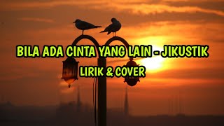 BILA ADA CINTA YANG LAIN - JIKUSTIK COVER BY MICHELA THEA [ VIDEO LIRIK ]