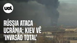 Guerra na Ucrânia: Rússia ataca cidades; Kiev fala em 'invasão em grande escala'