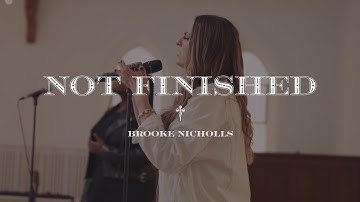 Brooke Nicholls - Not Finished (Official Music Video)