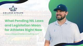 What Pending NIL Laws and Legislation Mean for Athletes Right Now