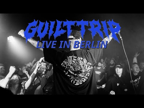 GUILT TRIP live in Berlin [CORE COMMUNITY ON TOUR]