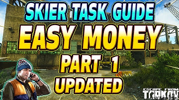 Easy Money Part 1 UPDATED - Skier Task Guide - Escape From Tarkov