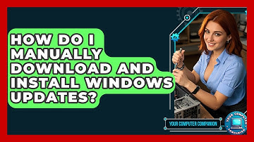 How Do I Manually Download And Install Windows Updates? - Your Computer Companion