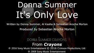 Donna Summer - It&#39;s Only Love LYRICS - SHM &quot;Crayons&quot; 2008