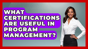 What Certifications Are Useful In Program Management? - Learn As An Adult