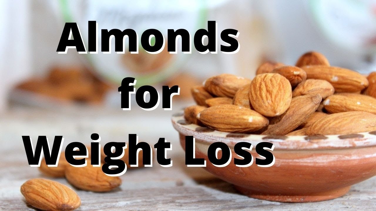 Almond for Weight Loss Are Almonds Good for Weight Loss? YouTube
