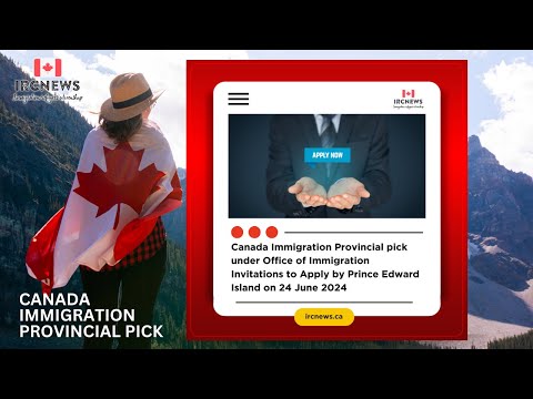Provincial pick under Office of Immigration Invitations to Apply by Prince Edward Island on 24 June