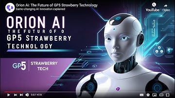 Orion AI: The Future of GP5 Strawberry Technology | Game-Changing AI Innovation Explained