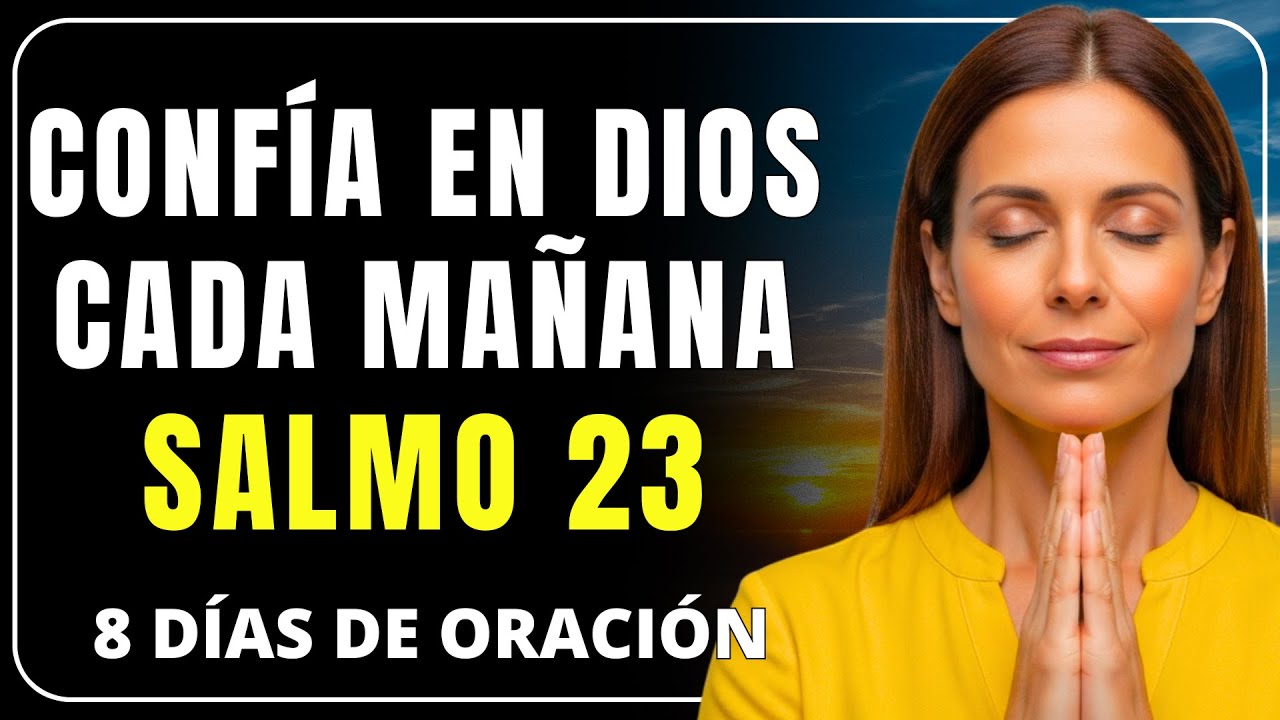 Comienza Tu Día con DIOS PRIMERO y la Abundancia del SALMO 23 | Día 6 ...
