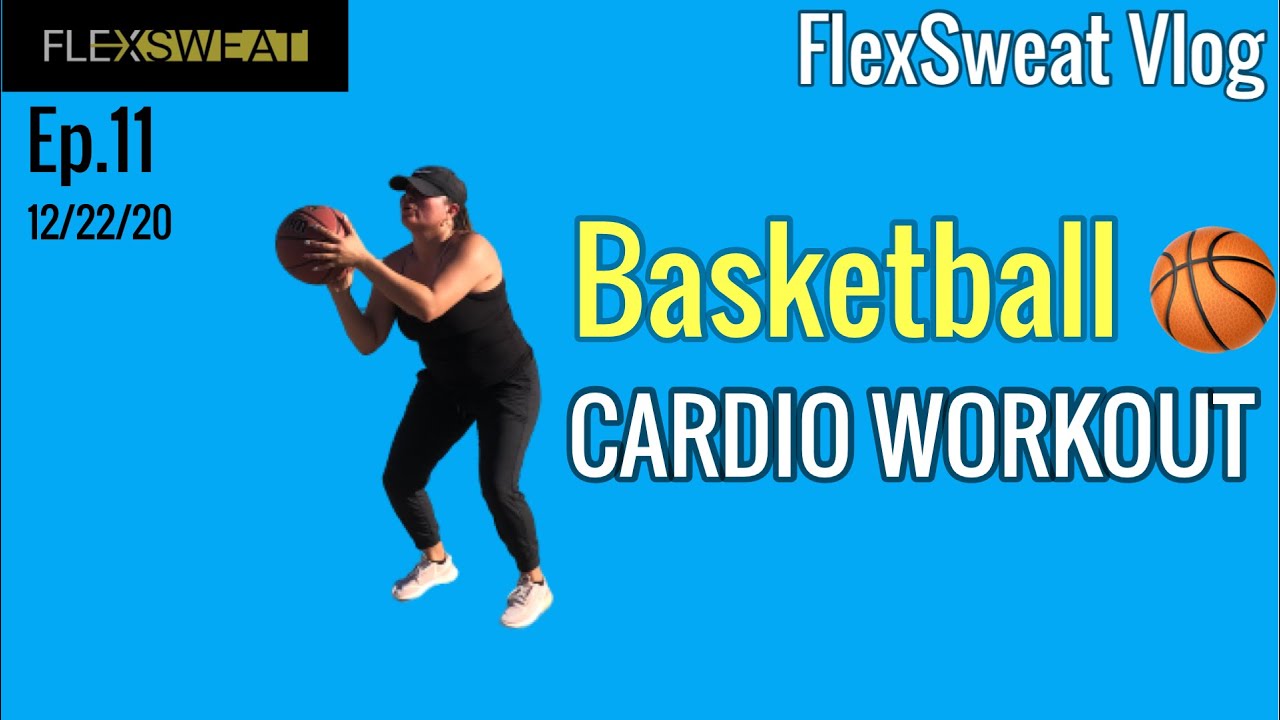 Basketball Cardio Workout FlexSweat Vlog Ep.11 YouTube