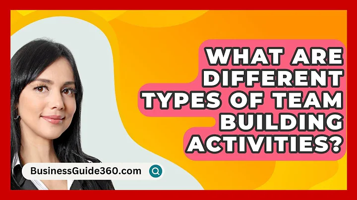 What Are Different Types Of Team Building Activities? - BusinessGuide360.com