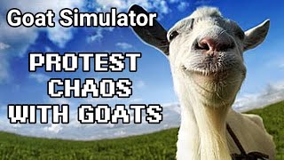 Goat Simulator - Protest chaos with goats (gameplay)