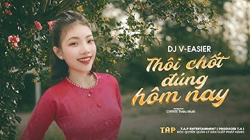 Thôi Chốt Đúng Hôm Nay - DJ V-EASIER x CWHITE Thiếu Muối | Official MV SING
