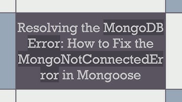 Resolving the MongoDB Error: How to Fix the MongoNotConnectedError in Mongoose