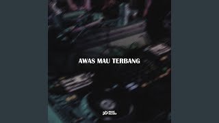 AWAS MAU TERBANG