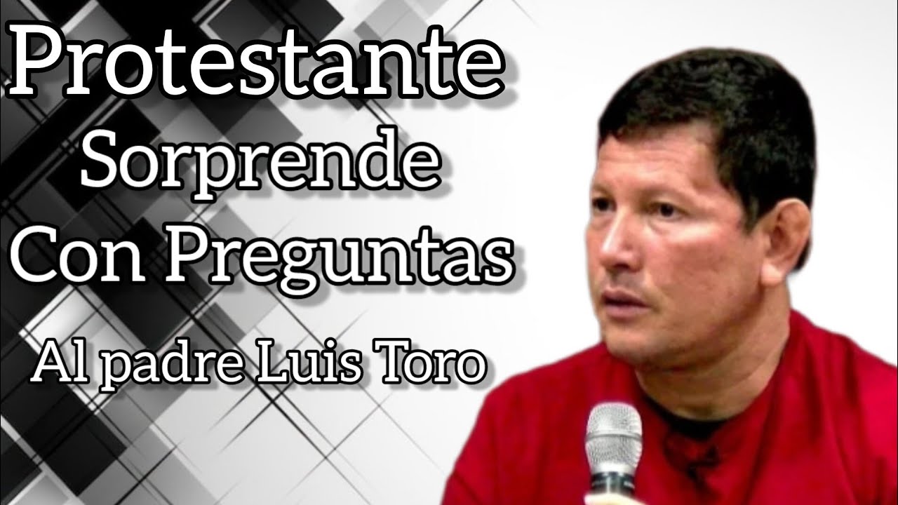💥 Increíbles Las Preguntas De Este Protestante 😱 Y Así Le Respondió El Padre Luis Toro 🛑