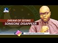 Dream Of Seeing Someone Disappears Meaning And Symbolism Dream Of Seeing Someone Disappears Meaning And Symbolism