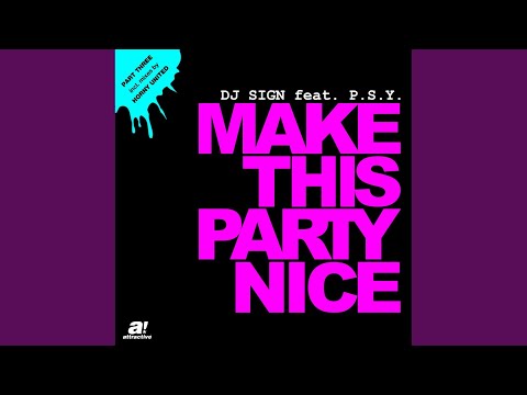 DJ Sign, Psy - Make This Party Nice (Horny United Private Re-Edit)