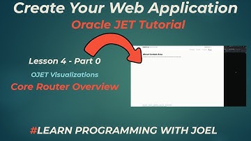 Oracle JET (v11) - Lesson 4 - Part 0 - Core Router Overview