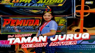 DJ MARGOY TAMAN JURUG X MELODY ANTHEM TERBARU FULL BASS HOREG ‼️ YANG KALIAN CARI