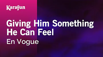 Giving Him Something He Can Feel - En Vogue | Karaoke Version | KaraFun