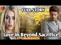 Full story  love in beyond sacrifice  zebby tv  lovestory inspirationalstories