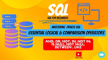 SQL Basics - Part 3 | Logical and Comparision Operators