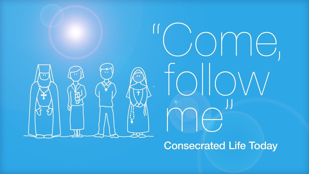 'Come, follow me' - Consecrated Life Today